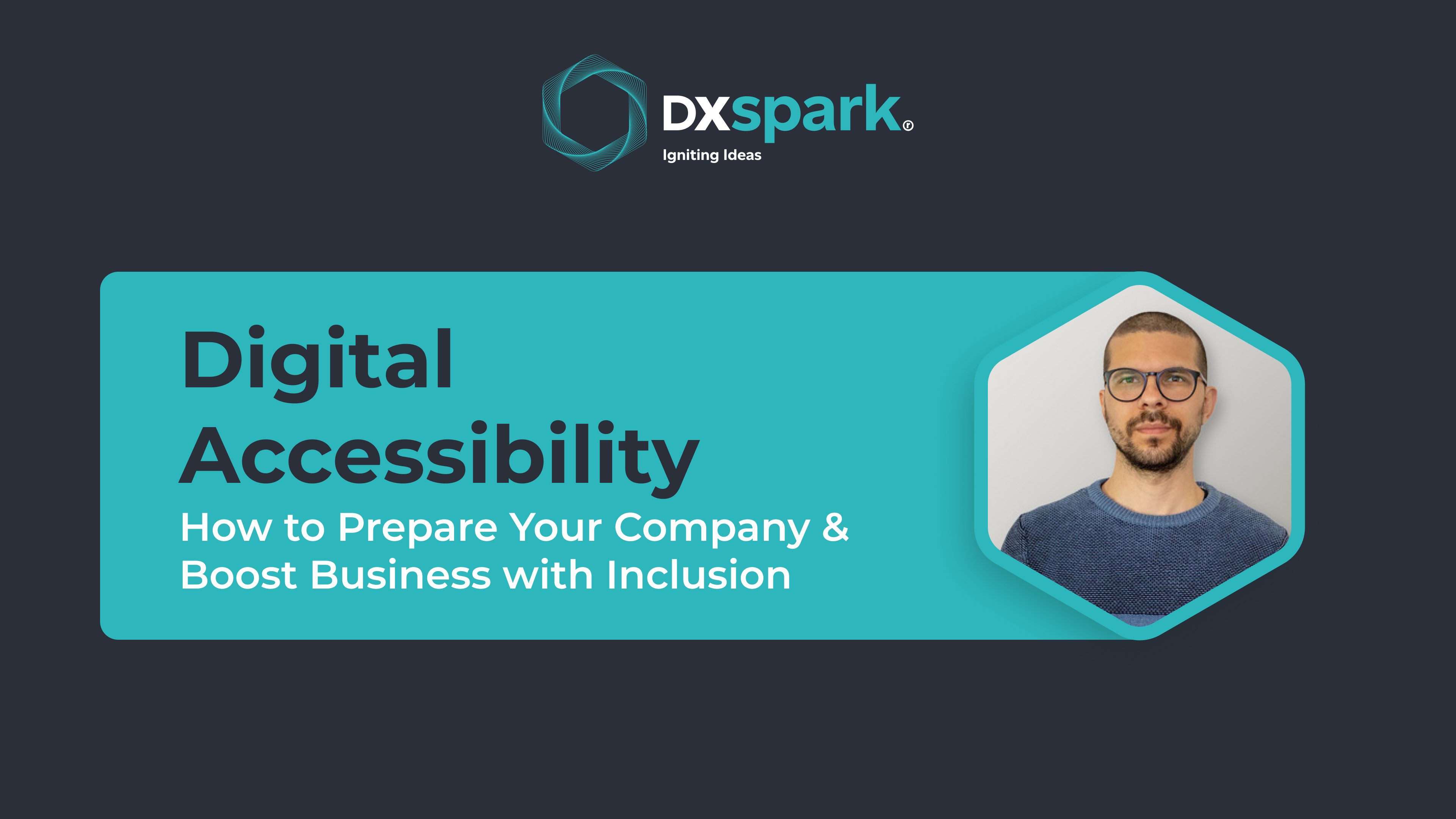 Digital Accessibility – How to Prepare Your Company & Boost Business with Inclusion”, featuring a photo of a man with glasses and a beard, looking directly at the camera.